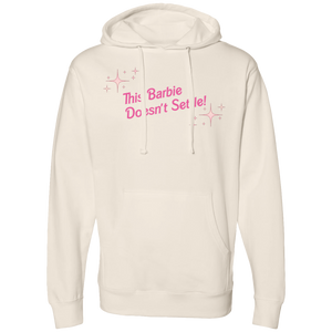 This Barbie Doesn't Settle Hoodie