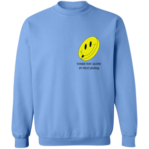 You're Not Alone Sweatshirt