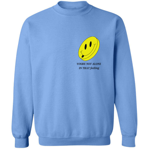 You're Not Alone Sweatshirt