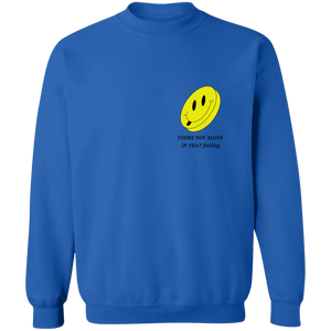 You're Not Alone Sweatshirt