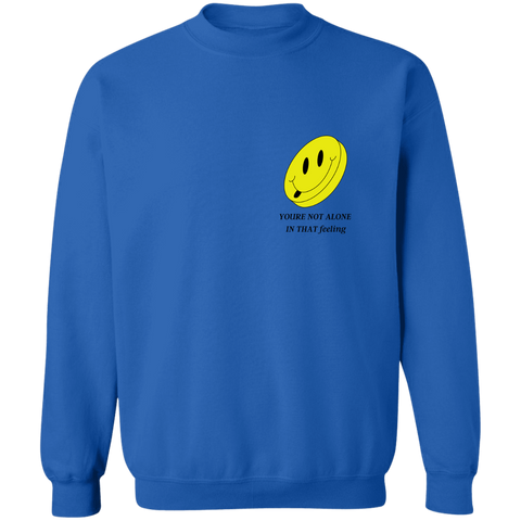 You're Not Alone Sweatshirt